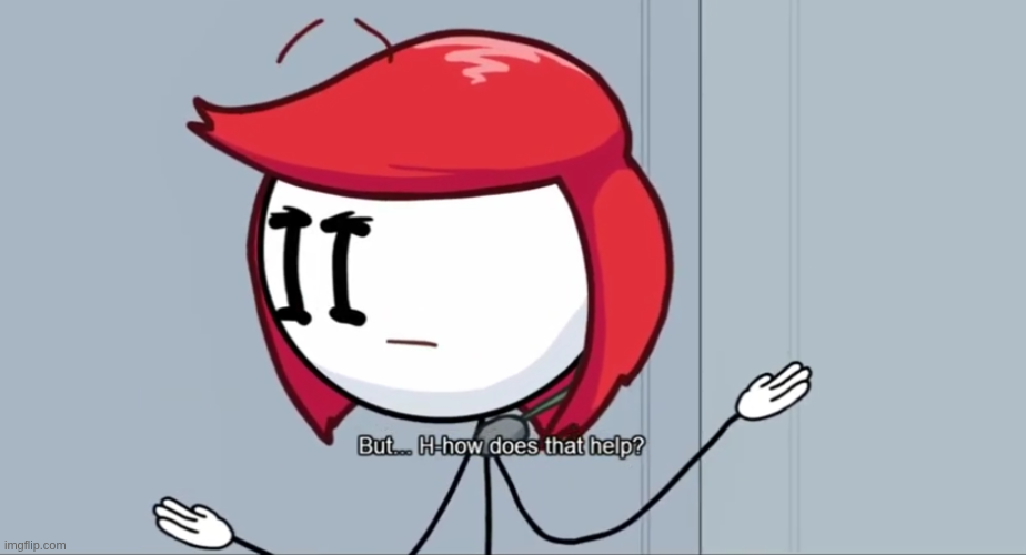 Meme But..How does this help?